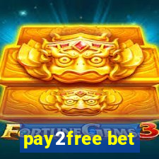 pay2free bet